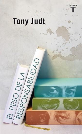 PESO DE LA RESPONSABILIDAD, EL | 9788430609451 | JUDT, TONY | Llibreria L'Illa - Llibreria Online de Mollet - Comprar llibres online