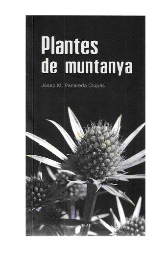 PLANTES DE MUNTANYA -FLORA CATALANA VOL. 1- | 9788496905566 | PANAREDA CLOPÉS, JOSEP M.