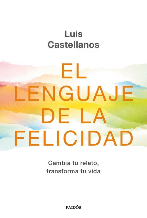 LENGUAJE DE LA FELICIDAD, EL | 9788449336416 | CASTELLANOS, LUIS | Llibreria L'Illa - Llibreria Online de Mollet - Comprar llibres online