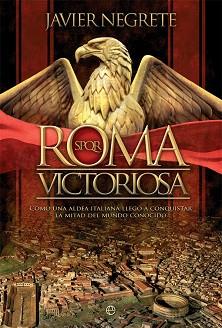 ROMA VICTORIOSA | 9788491648208 | NEGRETE, JAVIER | Llibreria L'Illa - Llibreria Online de Mollet - Comprar llibres online