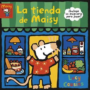 TIENDA DE MAISY (MAISY. TODO CARTÓN) | 9788448853198 | COUSINS, LUCY | Llibreria L'Illa - Llibreria Online de Mollet - Comprar llibres online