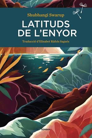 LATITUDS DE L'ENYOR | 9788416698646 | SWARUP, SHUBHANGI | Llibreria L'Illa - Llibreria Online de Mollet - Comprar llibres online