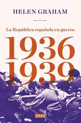 REPÚBLICA ESPAÑOLA EN GUERRA (1936-1939), LA | 9788417636289 | GRAHAM, HELEN | Llibreria L'Illa - Llibreria Online de Mollet - Comprar llibres online