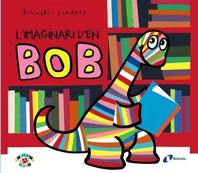 IMAGINARI D'EN BOB, L' | 9788499066875 | BISINSKI, PIERRICK | Llibreria L'Illa - Llibreria Online de Mollet - Comprar llibres online