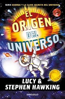 ORIGEN DEL UNIVERSO (LA CLAVE SECRETA DEL UNIVERSO 3) | 9788466360944 | HAWKING, LUCY | Llibreria L'Illa - Llibreria Online de Mollet - Comprar llibres online