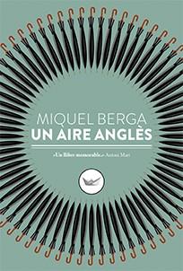 AIRE ANGLÈS, UN | 9788417339098 | BERGA BAGUE, MIQUEL | Llibreria L'Illa - Llibreria Online de Mollet - Comprar llibres online