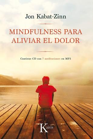 MINDFULNESS PARA ALIVIAR EL DOLOR | 9788499886282 | KABAT-ZINN, JON | Llibreria L'Illa - Llibreria Online de Mollet - Comprar llibres online