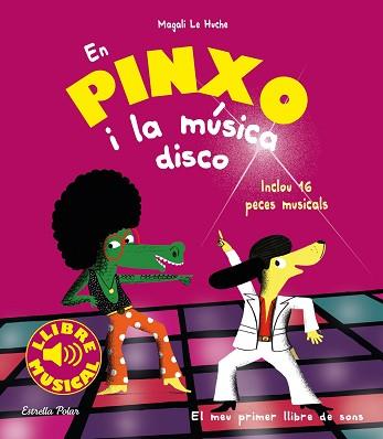 EN PINXO I LA MÚSICA DISCO. LLIBRE MUSICAL | 9788491377009 | LE HUCHE, MAGALI | Llibreria L'Illa - Llibreria Online de Mollet - Comprar llibres online
