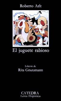 JUGUETE RABIOSO, EL | 9788437605111 | ARLT, ROBERTO | Llibreria L'Illa - Llibreria Online de Mollet - Comprar llibres online