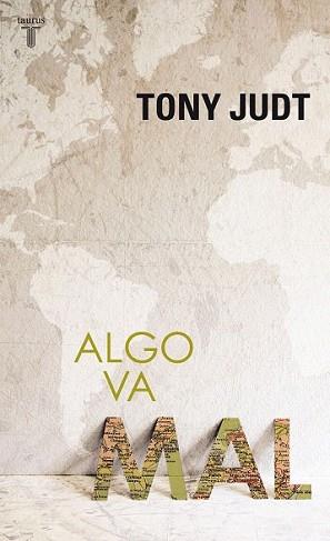 ALGO VA MAL | 9788430607969 | JUDT, TONY | Llibreria L'Illa - Llibreria Online de Mollet - Comprar llibres online