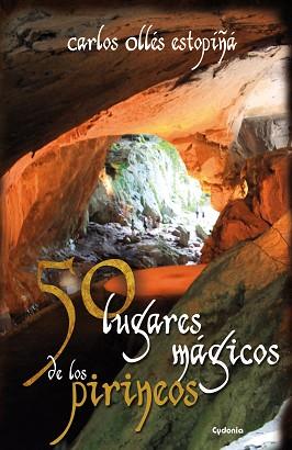 50 LUGARES MAGICOS DE LOS PIRINEOS | 9788494125836 | OLLÉS ESTOPIÑÁ, CARLOS | Llibreria L'Illa - Llibreria Online de Mollet - Comprar llibres online