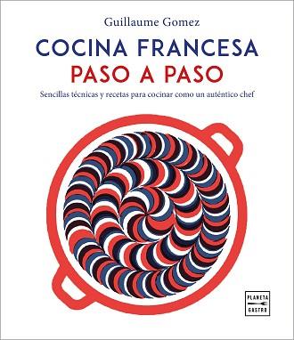 COCINA FRANCESA PASO A PASO | 9788408216797 | GOMEZ, GUILLAUME | Llibreria L'Illa - Llibreria Online de Mollet - Comprar llibres online