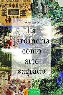 JARDINERÍA COMO ARTE SAGRADO, LA | 9788412183009 | NAYDLER, JEREMY