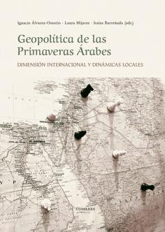 GEOPOLITICA DE LAS PRIMAVERAS ARABES | 9788413693453 | ALVAREZ OSSORIOA, IGNACIO | Llibreria L'Illa - Llibreria Online de Mollet - Comprar llibres online