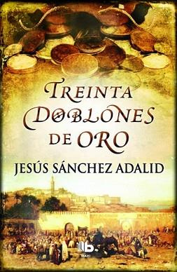 TREINTA DOBLONES DE ORO | 9788490700518 | SANCHEZ ADALID, JESUS