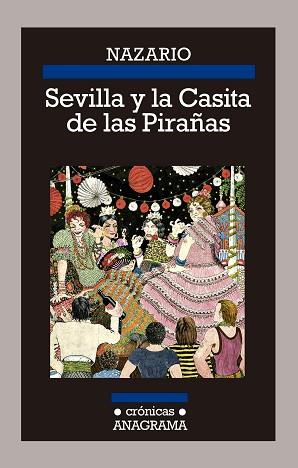 SEVILLA Y LA CASITA DE LAS PIRAÑAS | 9788433926197 | LUQUE, NAZARIO | Llibreria L'Illa - Llibreria Online de Mollet - Comprar llibres online