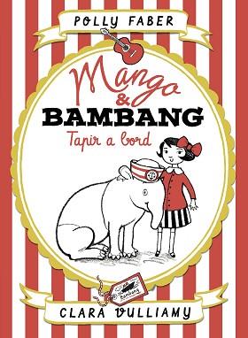 MANGO & BAMBANG. TAPIR A BORD | 9788491374497 | FABER, POLLY/VULLIAMY, CLARA | Llibreria L'Illa - Llibreria Online de Mollet - Comprar llibres online