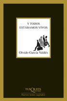 Y TODOS ESTABAMOS VIVOS | 9788483104743 | GARCIA VALDES, OLVIDO | Llibreria L'Illa - Llibreria Online de Mollet - Comprar llibres online