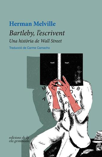 BARTLEBY L'ESCRIVENT | 9788412452709 | MELVILLE, HERMAN | Llibreria L'Illa - Llibreria Online de Mollet - Comprar llibres online