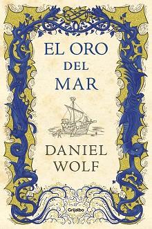 ORO DEL MAR, EL | 9788425356803 | WOLF, DANIEL | Llibreria L'Illa - Llibreria Online de Mollet - Comprar llibres online
