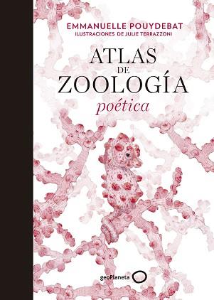 ATLAS DE ZOOLOGÍA POÉTICA | 9788408214038 | TERRAZZONI, JULIE/POUYDEBAT, EMMANUELLE | Llibreria L'Illa - Llibreria Online de Mollet - Comprar llibres online