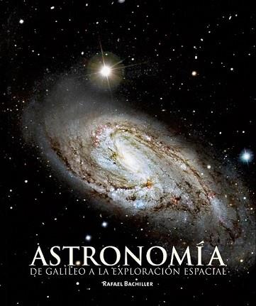 ASTRONOMIA DE GALILEO A LA EXPLORACION ESPACIAL | 9788497856515 | BACHILLER, RAFAEL | Llibreria L'Illa - Llibreria Online de Mollet - Comprar llibres online