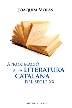 APROXIMACIO A LA LITERATURA CATALANA DEL SEGLE XX | 9788492437122 | MOLAS, JOAQUIM | Llibreria L'Illa - Llibreria Online de Mollet - Comprar llibres online