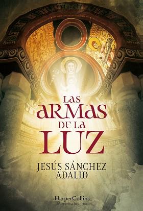 ARMAS DE LA LUZ, LAS | 9788491394662 | SÁNCHEZ ADALID, JESÚS | Llibreria L'Illa - Llibreria Online de Mollet - Comprar llibres online