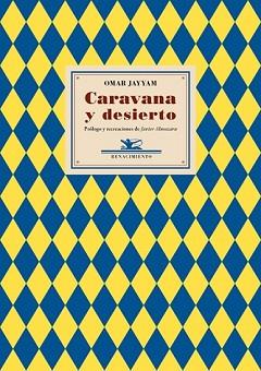 CARAVANA Y DESIERTO | 9788484729105 | JAYYAM, OMAR | Llibreria L'Illa - Llibreria Online de Mollet - Comprar llibres online