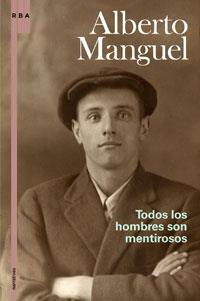TODOS LOS HOMBRES SON MENTIROSOS | 9788498673401 | MANGUEL, ALBERTO | Llibreria L'Illa - Llibreria Online de Mollet - Comprar llibres online