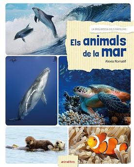 ANIMALS DE LA MAR, ELS | 9788416844531 | ROMATIF, ALEXIA | Llibreria L'Illa - Llibreria Online de Mollet - Comprar llibres online