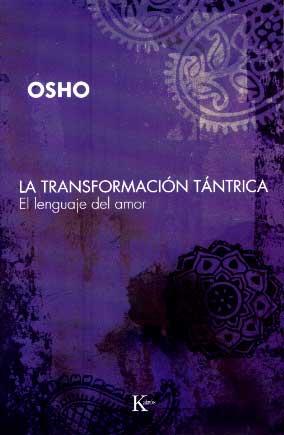 TRANSFORMACION TANTRICA, LA | 9788472456808 | OSHO | Llibreria L'Illa - Llibreria Online de Mollet - Comprar llibres online