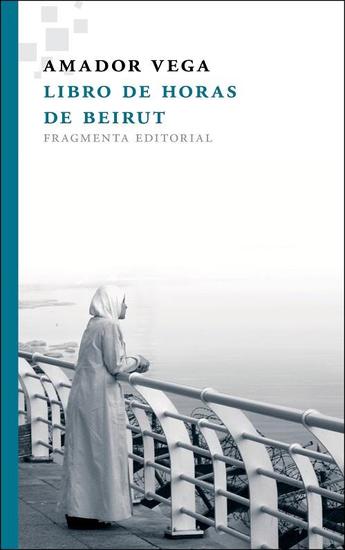 LIBRO DE HORAS DE BEIRUT | 9788415518037 | VEGA ESQUERRA, AMADOR | Llibreria L'Illa - Llibreria Online de Mollet - Comprar llibres online