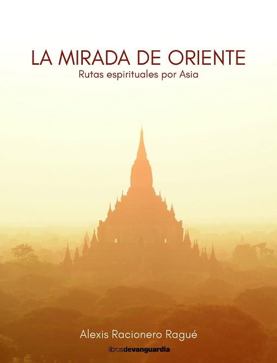 MIRADA DE ORIENTE, LA | 9788418604393 | RACIONERO RAGUÉ, ALEXIS | Llibreria L'Illa - Llibreria Online de Mollet - Comprar llibres online