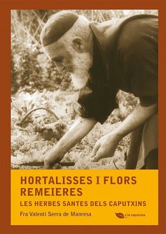 HORTALISSES I FLORS REMEIERES | 9788499792507 | SERRA DE MANRESA, FRA VALENTÍ | Llibreria L'Illa - Llibreria Online de Mollet - Comprar llibres online