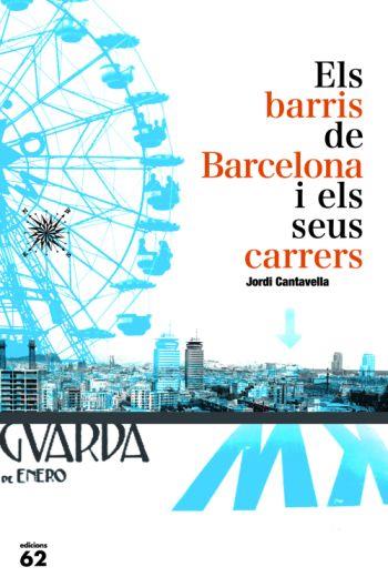 BARRIS DE BARCELONA I ELS SEUS CARRERS, ELS | 9788429763140 | CANTAVELLA, JORDI | Llibreria L'Illa - Llibreria Online de Mollet - Comprar llibres online