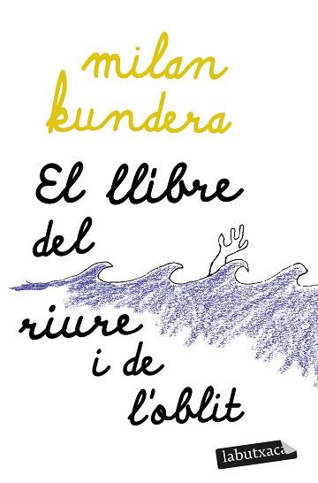 LLIBRE DEL RIURE I DE L'OBLIT, EL | 9788419107480 | KUNDERA, MILAN | Llibreria L'Illa - Llibreria Online de Mollet - Comprar llibres online