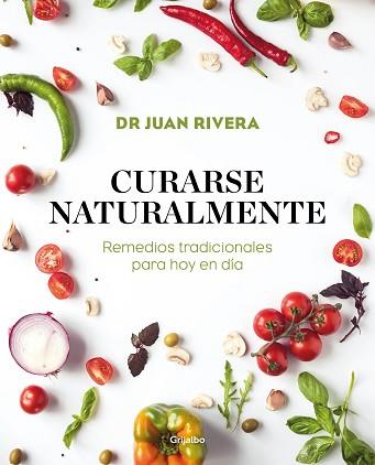 CURARSE NATURALMENTE | 9788417338527 | RIVERA, DR. JUAN | Llibreria L'Illa - Llibreria Online de Mollet - Comprar llibres online