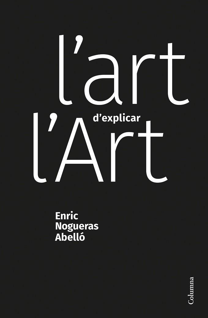 ART D'EXPLICAR L'ART | 9788466428453 | NOGUERAS ABELLÓ, ENRIC | Llibreria L'Illa - Llibreria Online de Mollet - Comprar llibres online
