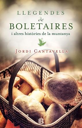 LLEGENDES DE BOLETAIRES | 9788466658171 | CANTAVELLA, JORDI | Llibreria L'Illa - Llibreria Online de Mollet - Comprar llibres online