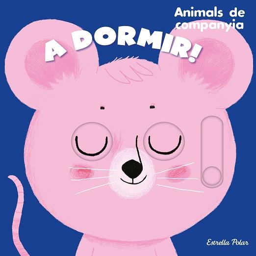 A DORMIR! ANIMALS DE COMPANYIA | 9788413895390 | ROEDERER, CHARLOTTE | Llibreria L'Illa - Llibreria Online de Mollet - Comprar llibres online