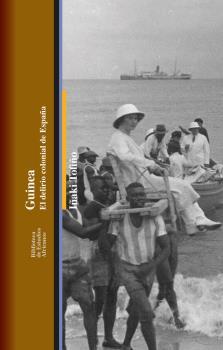 GUINEA EL DELIRIO COLONIAL DE ESPAÑA | 9788418723230 | TOFIÑO, IÑAKI | Llibreria L'Illa - Llibreria Online de Mollet - Comprar llibres online