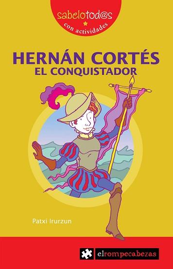 HERNAN CORTES. EL CONQUISTADOR | 9788496751026 | IRURZUN, PATXI | Llibreria L'Illa - Llibreria Online de Mollet - Comprar llibres online