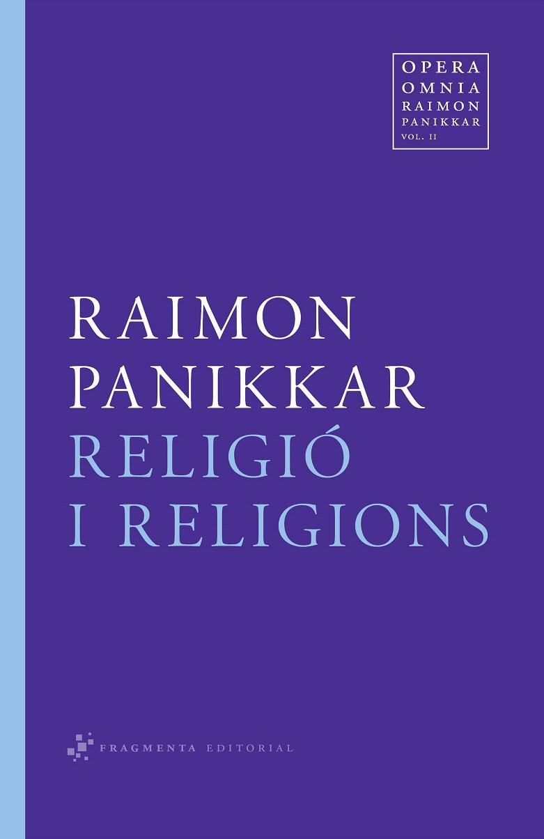 RELIGIO I RELIGIONS | 9788492416516 | PANIKKAR ALEMANY, RAIMON | Llibreria L'Illa - Llibreria Online de Mollet - Comprar llibres online