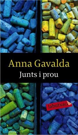 JUNTS I PROU | 9788492549771 | GAVALDA, ANNA | Llibreria L'Illa - Llibreria Online de Mollet - Comprar llibres online