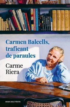 CARMEN BALCELLS TRAFICANT DE PARAULES | 9788418033834 | RIERA, CARME | Llibreria L'Illa - Llibreria Online de Mollet - Comprar llibres online