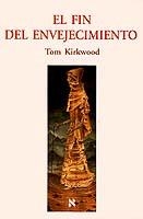 FIN DEL ENVEJECIMIENTO | 9788483107065 | KIRKWOOD, TOM | Llibreria L'Illa - Llibreria Online de Mollet - Comprar llibres online