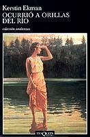 OCURRIO A ORILLAS DEL RIO | 9788483101537 | EKMAN, KERSTIN | Llibreria L'Illa - Llibreria Online de Mollet - Comprar llibres online