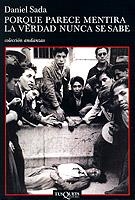 PORQUE PARECE MENTIRA LA VERDAD NUNCA SE SABE | 9788483101735 | SADA, DANIEL | Llibreria L'Illa - Llibreria Online de Mollet - Comprar llibres online