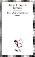 MAS QUE DISCUTIBLE | 9788483107973 | TUSQUETS BLANCA, OSCAR | Llibreria L'Illa - Llibreria Online de Mollet - Comprar llibres online